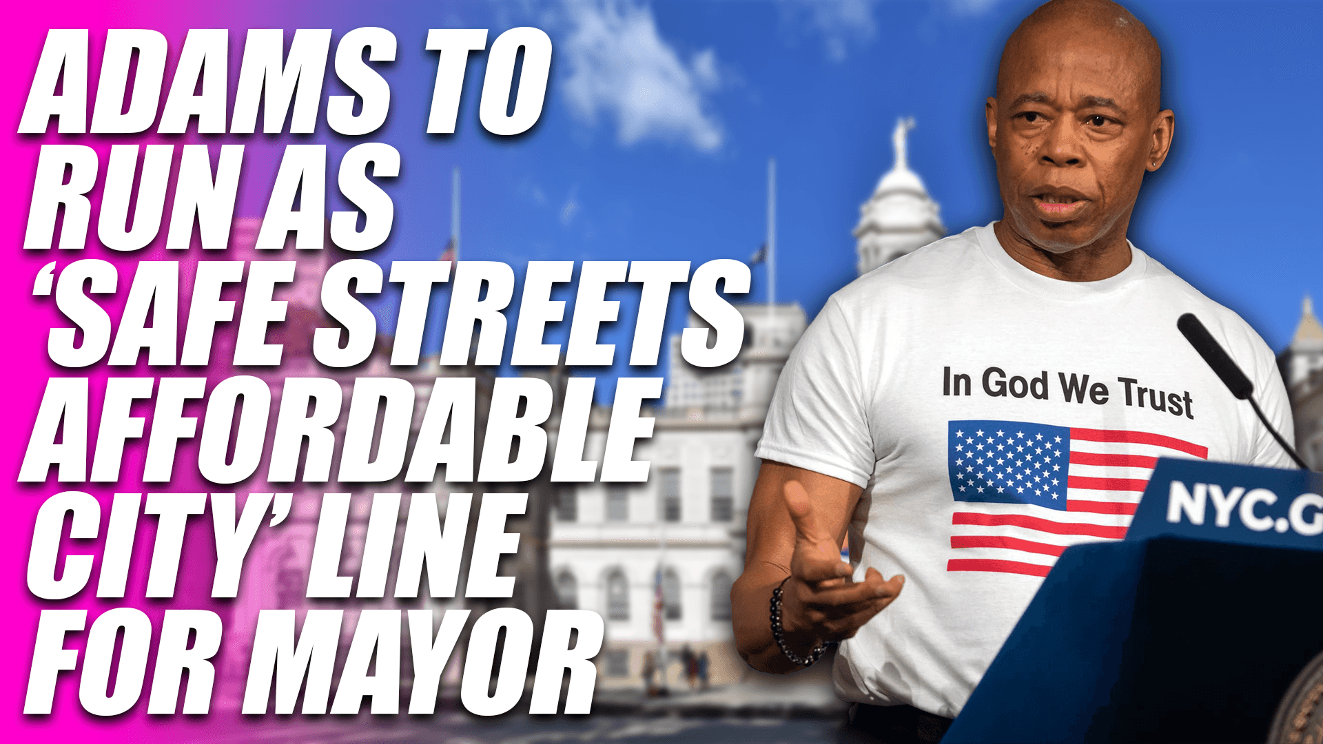 Eric Adams To Run On 'Safe Streets, Affordable City' Ballot Line