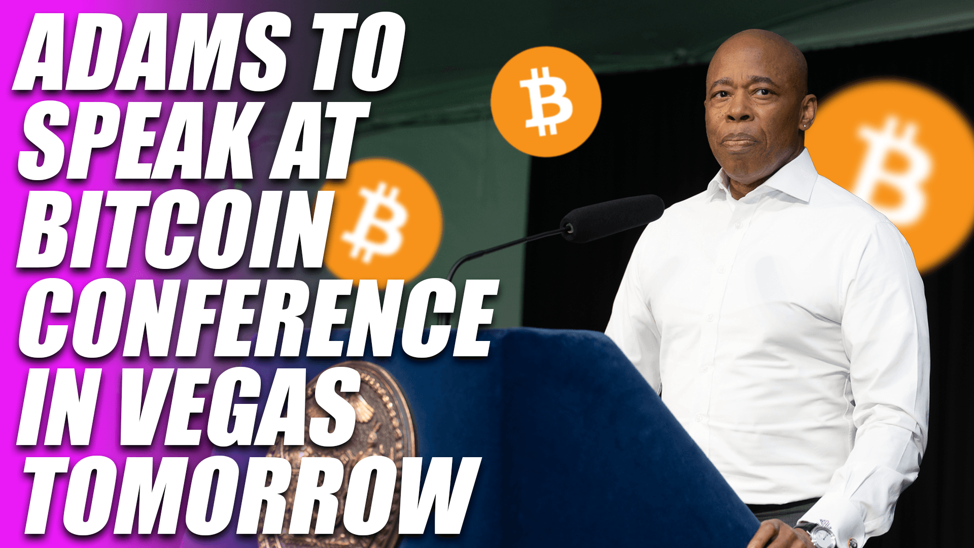 Eric Adams To Make "Special Announcement" At Bitcoin Conference